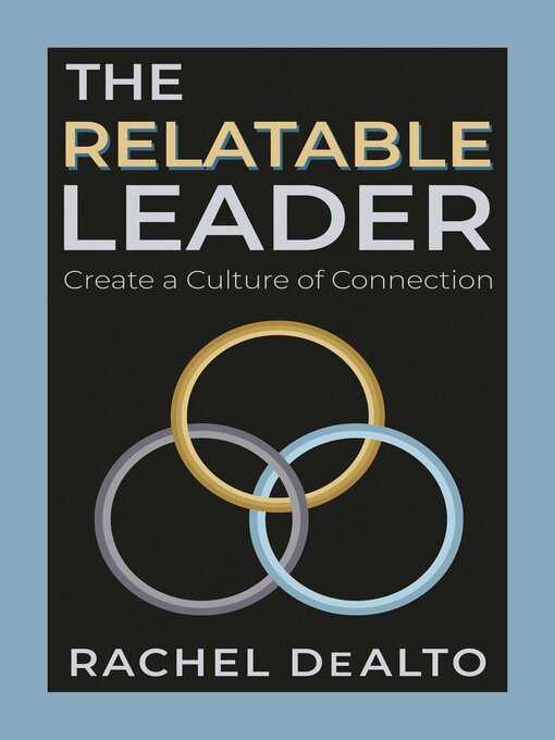Title details for The Relatable Leader by Rachel DeAlto - Available